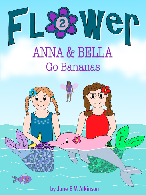 Title details for Anna & Bella Go Bananas by Jane E M Atkinson - Available